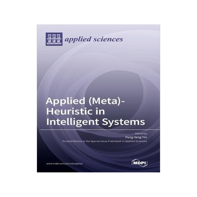 [预订]Applied (Meta)-Heuristic in Intelligent Systems 9783036558752