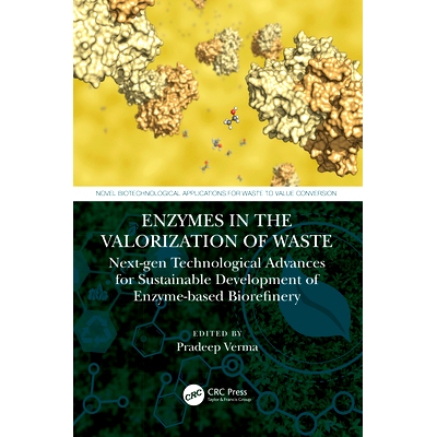 预订 Enzymes in the Valorization of Waste: Next-Gen Technological Advances for Sustainable Development of Enzyme based B