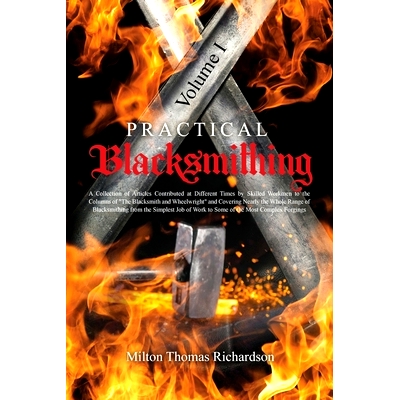 预订 Practical Blacksmithing Vol. I: A Collection of Articles Contributed at Different Times by Skilled Workmen to the C