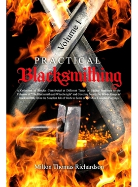 预订 Practical Blacksmithing Vol. I: A Collection of Articles Contributed at Different Times by Skilled Workmen to the C