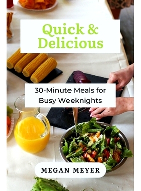 预订 Quick & Delicious: 30-Minute Meals for Busy Weeknights
