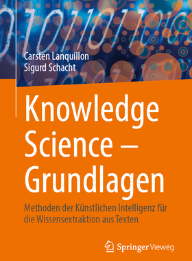 预订 Knowledge Science - Grundlagen: Methoden der Kunstlichen Intelligenz fur die Wissensextraktion aus Texten