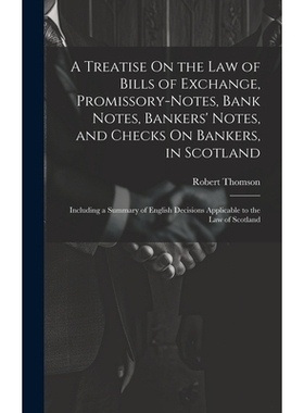 预订 A Treatise On the Law of Bills of Exchange, Promissory-Notes, Bank Notes, Bankers’ Notes, and Checks On Bankers, i