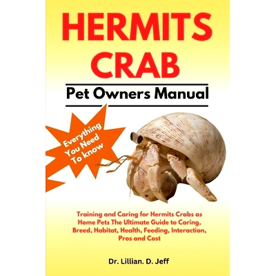 预订 Hermits Crab: Training and Caring for Hermits Crabs as Home Pets The Ultimate Guide to Caring, Breed, Habitat, Heal