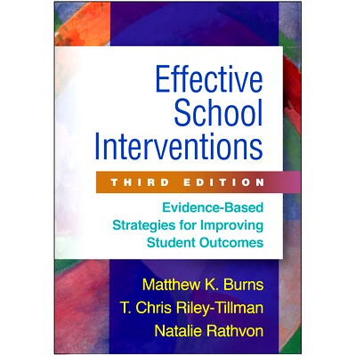 预订 Effective School Interventions, Third Edition: Evidence-Based Strategies for Improving Student Outcomes: 9781462526