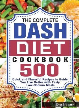[预订]The Complete Dash Diet Cookbook: 500 Quick and Flavorful Recipes to Guide You Live Better with Tasty 9781649848895