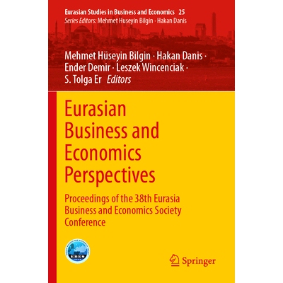 预订 Eurasian Business and Economics Perspectives: Proceedings of the 38th Eurasia Business and Economics Society Confer