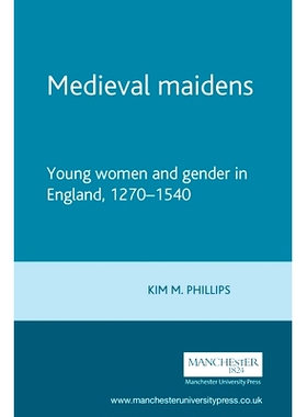 预订 Medieval Maidens: Young Women and Gender in England, 1270-1540: 9780719059643