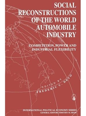 预订 Social Reconstructions of the World Automobile Industry: Competition, Power and Industrial Flexibility: 97803336603