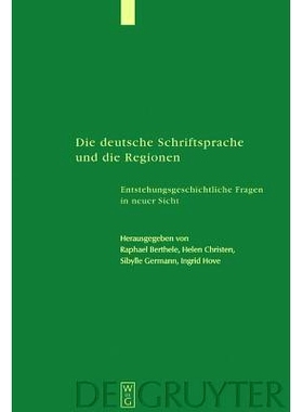 预订 Die deutsche Schriftsprache und die Regionen: Enstehungsgeschichtliche Fragen in neuer Sicht: 9783110174977