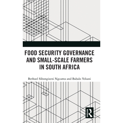 预订 Food Security Governance and Small-Scale Farmers in South Africa 南非粮食安全治理与小农 9781041232063