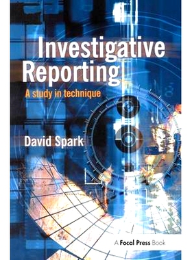 预订 Investigative Reporting: A study in technique 调查报告：技术探讨: 9781138151376