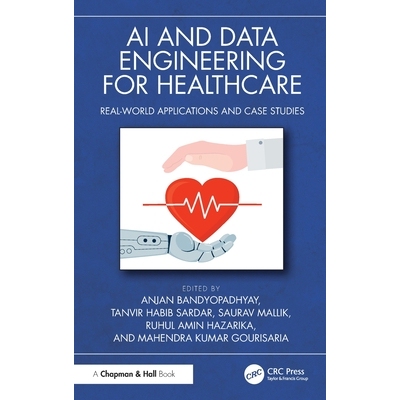 预订 AI and Data Engineering for Healthcare: Real-World Applications and Case Studies: 9781032988467