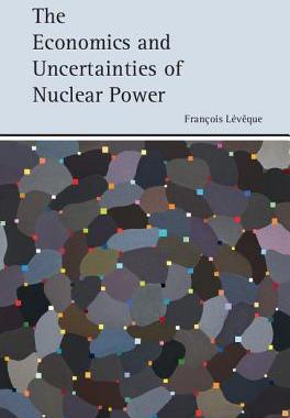 预订 The Economics and Uncertainties of Nuclear Power