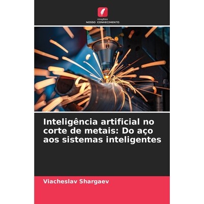 预订 Inteligência artificial no corte de metais: Do aço aos sistemas inteligentes 9786209544231