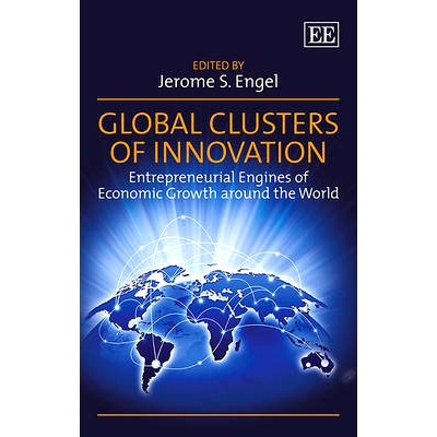 预订 Global Clusters of Innovation: Entrepreneurial Engines of Economic Growth Around the World 全局集群创新: 9781783470