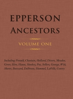 预订 Epperson Ancestors Volume 1: 9781736036822