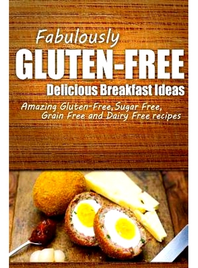 预订 Fabulously Gluten-Free - Delicious Breakfast Ideas: Yummy Gluten-Free Ideas for Celiac Disease and Gluten Sensitivi