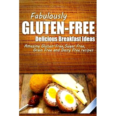 预订 Fabulously Gluten-Free - Delicious Breakfast Ideas: Yummy Gluten-Free Ideas for Celiac Disease and Gluten Sensitivi