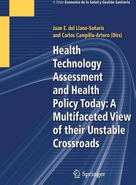 【预订】Health Technology Assessment and Health Policy Today: A Multifaceted View of their Unstable Crossroads