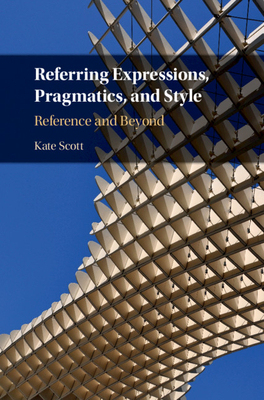 【预订】Referring Expressions, Pragmatics, and Style