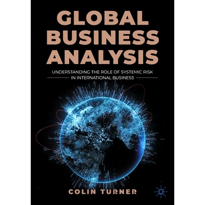 预订 Global Business Analysis: Understanding the Role of Systemic Risk in International Business 全球商业分析：解读系统