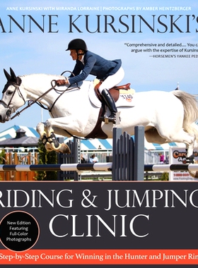 预订 Anne Kursinski’s Riding and Jumping Clinic: New Edition: A Step-By-Step Course for Winning in the Hunter and Jumpe