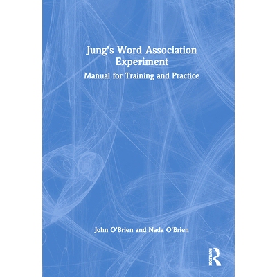 预订 Jung’s Word Association Experiment: Manual for Training and Practice 荣格词汇联想实验：培训与实践手册: 97810327165