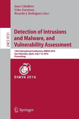 【预订】Detection of Intrusions and Malware, and Vulnerability Assessment