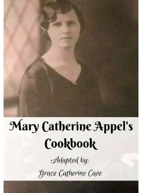 预订 Mary Catherine Appel’s Cookbook: In Color: 9781523396146
