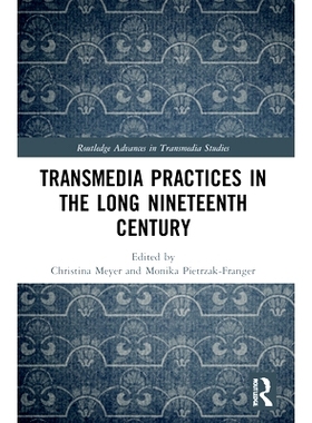 预订 Transmedia Practices in the Long Nineteenth Century 漫长19世纪跨媒体实践: 9781032120843