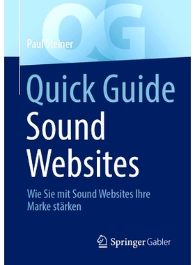 预订 Quick Guide Sound Websites: Wie Sie Mit Sound Websites Ihre Marke Stärken: 9783658432195