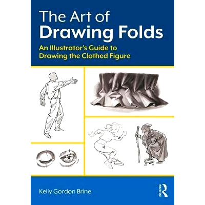 预订 The Art of Drawing Folds: An Illustrator’s Guide to Drawing the Clothed Figure 绘图的艺术：一个插画家的服装绘制指