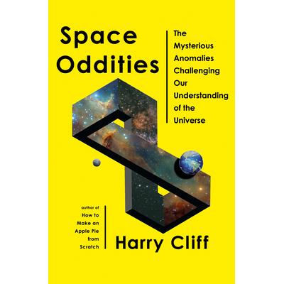 预订 Space Oddities: The Mysterious Anomalies Challenging Our Understanding of the Universe太空奇事：挑战我们对宇宙理解
