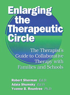 【预订】Enlarging The Therapeutic Circle: The Therapists Guide To