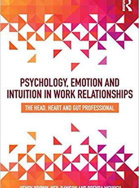 【预售】Psychology, Emotion and Intuition in Work Relationships