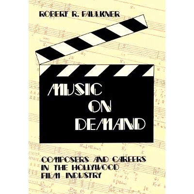 预订 Music on Demand: Composers and Careers in the Hollywood Film Industry 随选音乐：好莱坞电影业的作曲家与职业: 9781138