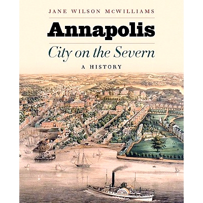预订 Annapolis, City on the Severn: A History 安纳波利斯，塞文的城市：历史: 9780801896590