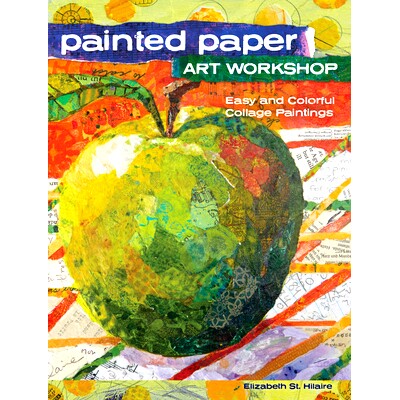 预订 Painted Paper Art Workshop 画纸艺术工作坊:简单而丰富多彩的拼贴画: 9781440343117
