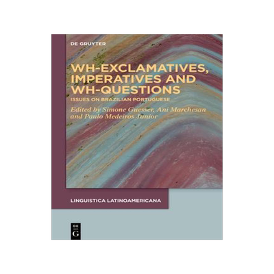 [预订]Wh-exclamatives, Imperatives and Wh-questions 9783111182674