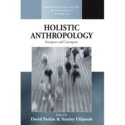 预订 HOLISTIC ANTHROPOLOGY: EMERGENCE AND CONVERGENCE: 9781845453541