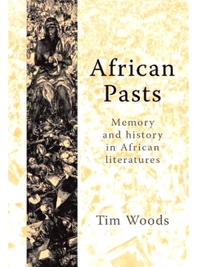 预订 African pasts: Memory and history in African literatures: 9780719064944