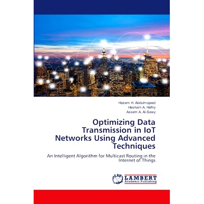 预订 Optimizing Data Transmission in IoT Networks Using Advanced Techniques 利用先进技术优化物联网网络中的数据传输: 9786