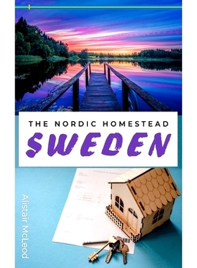 预订 The Nordic Homestead: Your Ultimate Guide to Buying a House in Sweden: 9798333700698