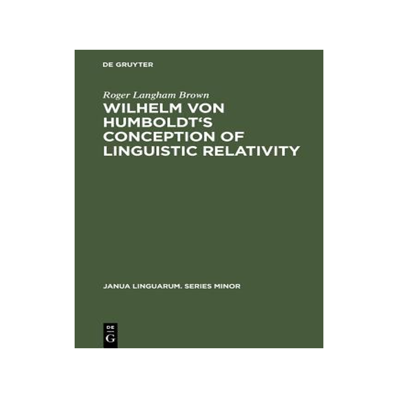 [预订]Wilhelm von Humboldt’s Conception of Linguistic Relativity 9783110153279