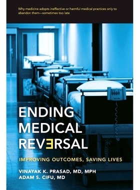 预订 Ending Medical Reversal: Improving Outcomes, Saving Lives 终止医疗逆转：改善结果，拯救生命: 9781421429045