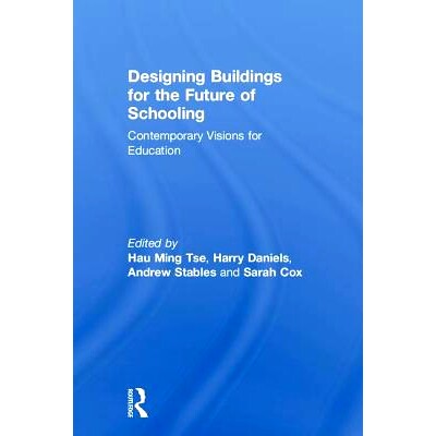 预订 Designing Buildings for the Future of Schooling: Contemporary Visions for Education 设计适合学校未来的建筑物：当代