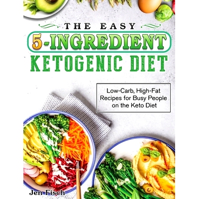 预订 The Ultimate 5-Ingredient Keto Diet Cookbook: Affordable, Easy & Delicious Recipes to Heal Your Body & Help You Los
