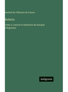 预订 Bulletin: Tome 3, lournal et mémoires du marquis d’Argenson: 9783563788035