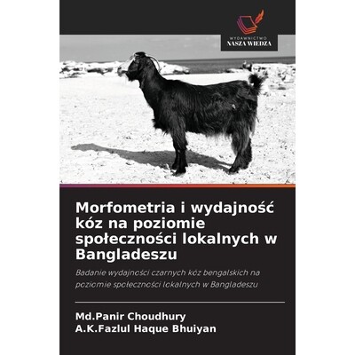 预订 Morfometria i wydajnośc kóz na poziomie spoleczności lokalnych w Bangladeszu 9786209144684